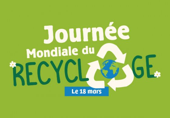 Le 18 mars, c’est la Journée mondiale du recyclage
